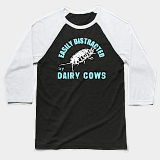 Easily Distracted by Dairy Cows Baseball T-Shirt